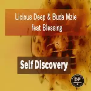 Licious Deep X Buda Mzie - Self Discovery (Original Mix) Ft. Blessing